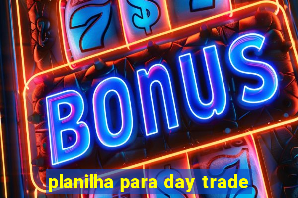 planilha para day trade